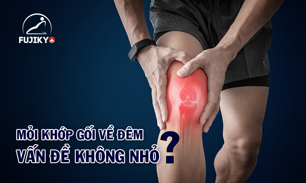 Lời khuyên để cải thiện tình trạng mỏi khớp gối về đêm